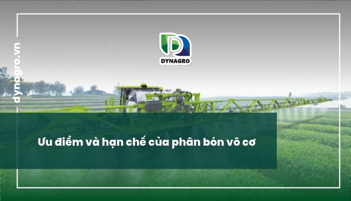 Ưu điểm và hạn chế của phân bón vô cơ